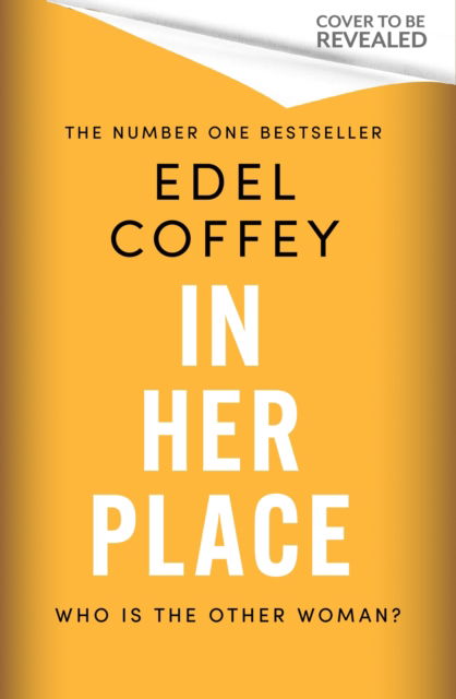 Cover for Edel Coffey · In Her Place: a gripping suspense for book clubs, from the award-winning author (Paperback Book) (2024)