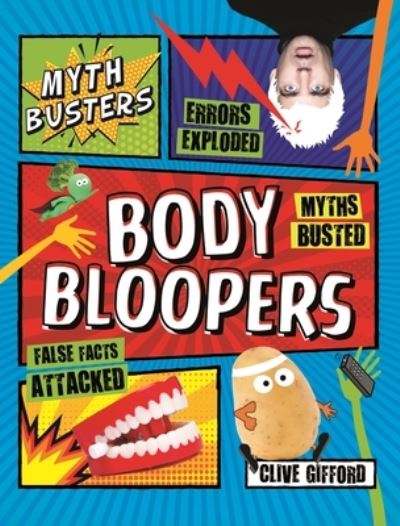 Mythbusters: Body Bloopers - Think Again! - Clive Gifford - Livros - Kingfisher - 9780753476420 - 6 de abril de 2021