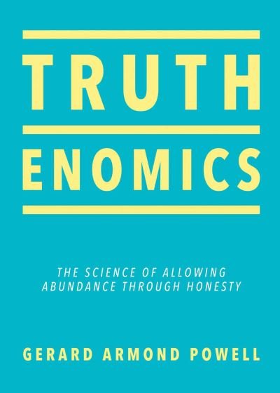 Cover for Gerard Armond Powell · Truthenomics: The Science of Allowing Abundance Through Honesty (Paperback Book) (2022)