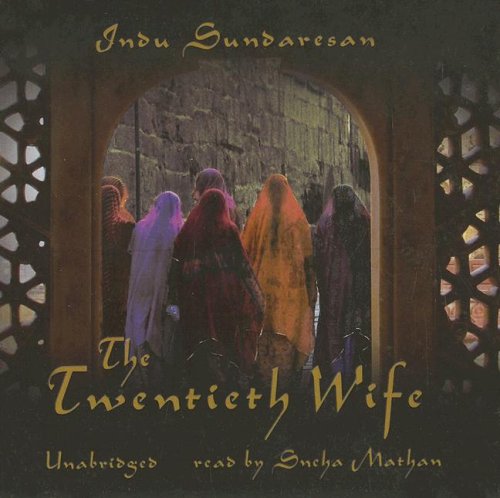 Cover for Indu Sundaresan · The Twentieth Wife (Audiobook (CD)) [Unabridged edition] (2006)