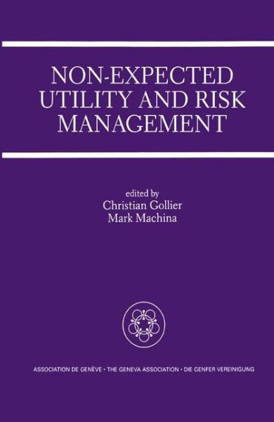 Cover for Christian Gollier · Non-Expected Utility and Risk Management: A Special Issue of the Geneva Papers on Risk and Insurance Theory (Hardcover Book) [Spin-off from the GENEVA PAPERS ON RISK AND INSURA edition] (1995)