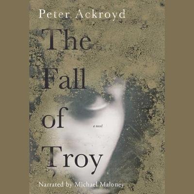 Cover for Peter Ackroyd · The Fall of Troy Lib/E (CD) (2007)