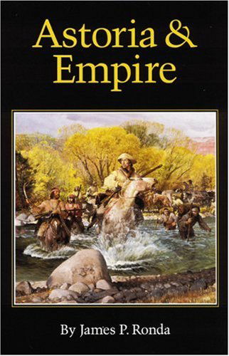 Cover for James P. Ronda · Astoria and Empire (Paperback Book) [Reprint edition] (1993)