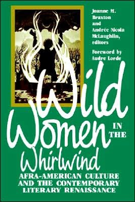 Wild Women in the Whirlwind: Afro-American Culture and the Contemporary Literary Renaissance - Joanne Braxton - Libros - Rutgers University Press - 9780813514420 - 1 de diciembre de 1989