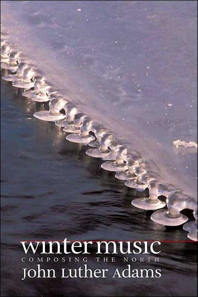 Cover for John Luther Adams · Winter Music (Hardcover Book) (2004)