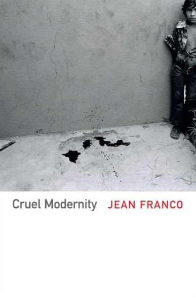 Cover for Jean Franco · Cruel Modernity (Hardcover Book) (2013)