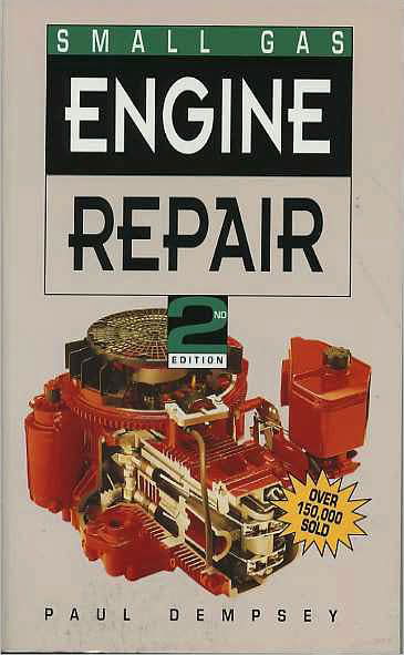 Small Gas Engine Repair - Paul Dempsey - Kirjat - McGraw-Hill Education - Europe - 9780830641420 - sunnuntai 11. huhtikuuta 1993
