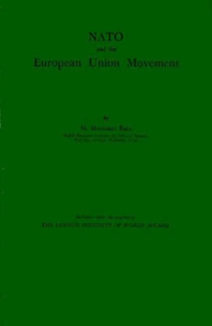 NATO and the European Union Movement - Mary Margaret Ball - Bücher - ABC-CLIO - 9780837176420 - 19. November 1974