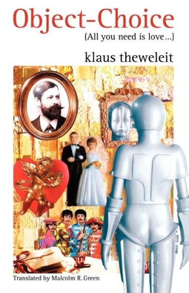 Cover for Klaus Theweleit · Object-Choice (All You Need Is Love ...): On Mating Strategies and a Fragment of a Freud Biography (Taschenbuch) (1994)