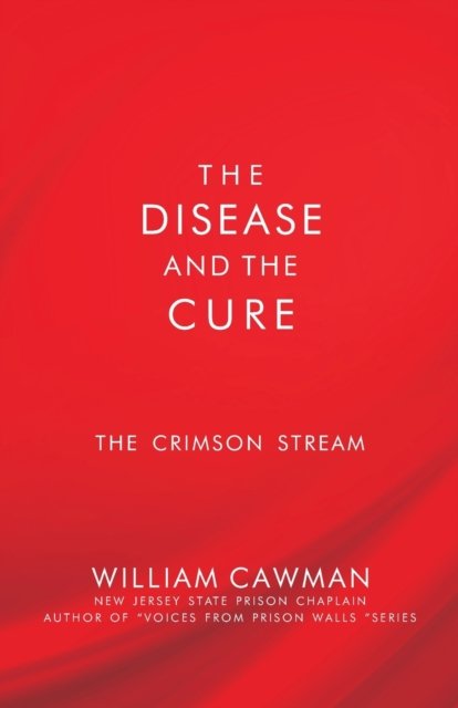 Cover for William Cawman · The Disease and the Cure (Paperback Book) (2021)