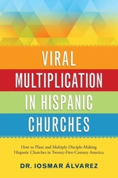 Cover for Iosmar Alvarez · Viral Multiplication in Hispanic Churches (Buch) (2016)