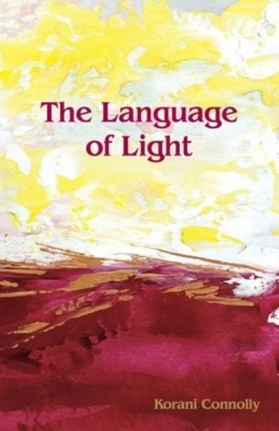 Cover for Korani Connolly · The Language of Light (Pocketbok) (2022)
