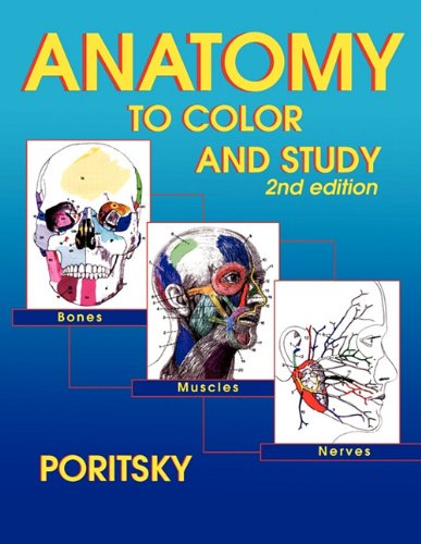 Anatomy to Color and Study 2nd Edition - Ray Poritsky - Książki - Converpage - 9780983578420 - 15 czerwca 2011