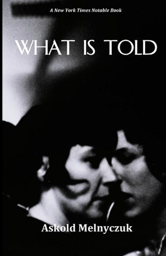 Cover for Askold Melnyczuk · What Is Told (Paperback Book) [2nd edition] (2011)