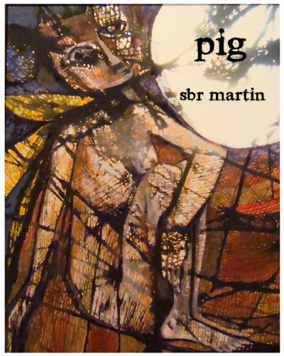 Pig - Sbr Martin - Bøger - The Artists' Orchard, LLC - 9780985701420 - 1. august 2012