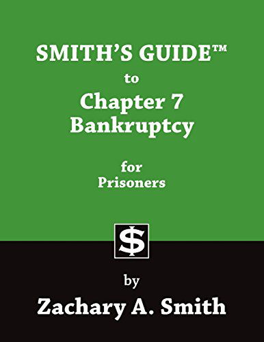 Cover for Zachary A. Smith · Smith's Guide to Chapter 7 Bankruptcy for Prisoners (Pocketbok) (2014)