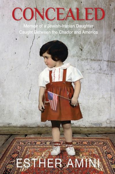 Concealed - Esther Amini - Books - Greenpoint Press - 9780990619420 - April 21, 2020
