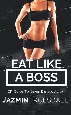 Cover for Jazmin Truesdale · Eat Like A Boss (Paperback Book) (2017)
