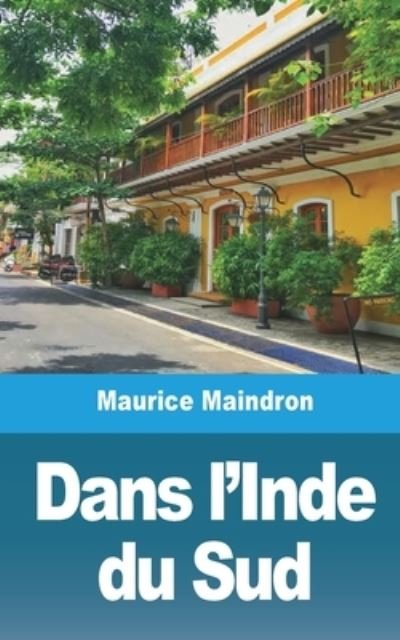 Maurice Maindron · Dans l'Inde du Sud (Paperback Book) (2024)