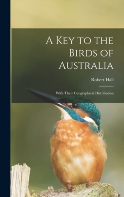 Cover for Robert Hall · A Key to the Birds of Australia (Gebundenes Buch) (2021)