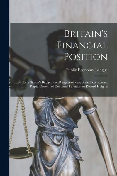 Cover for England) Public Economy League (London · Britain's Financial Position [microform] (Paperback Book) (2021)