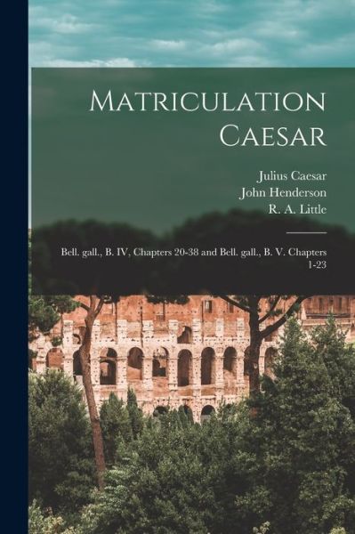 Matriculation Caesar [microform] - Julius Caesar - Bøger - Legare Street Press - 9781014736420 - 9. september 2021