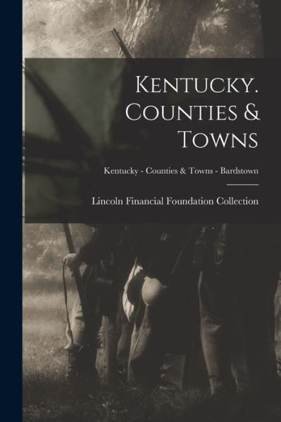 Cover for Lincoln Financial Foundation Collection · Kentucky. Counties &amp; Towns; Kentucky - Counties &amp; Towns - Bardstown (Paperback Book) (2021)