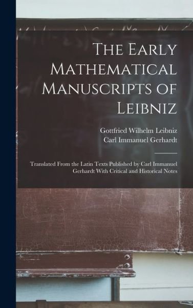 Cover for Gottfried Wilhelm Leibniz · Early Mathematical Manuscripts of Leibniz (Bog) (2022)