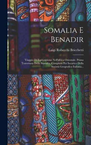 Cover for Luigi Robecchi Bricchetti · Somalia e Benadir (Bok) (2022)