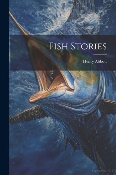 Cover for Henry Abbott · Fish Stories (Book) (2023)