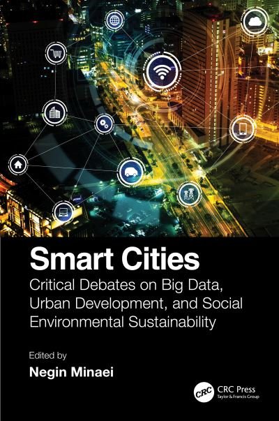 Cover for Negin Minaei · Smart Cities: Critical Debates on Big Data, Urban Development and Social Environmental Sustainability (Hardcover Book) (2022)