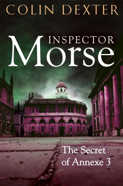 The Secret of Annexe 3 - Inspector Morse Mysteries - Colin Dexter - Książki - Pan Macmillan - 9781035005420 - 30 maja 2024