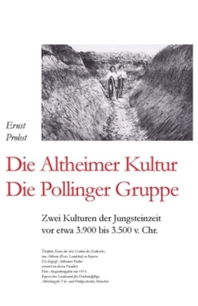 Cover for Ernst Probst · Die Altheimer Kultur / Die Pollinger Gruppe: Zwei Kulturen der Jungsteinzeit vor etwa 3.900 bis 3.500 v. Chr. (Pocketbok) (2019)