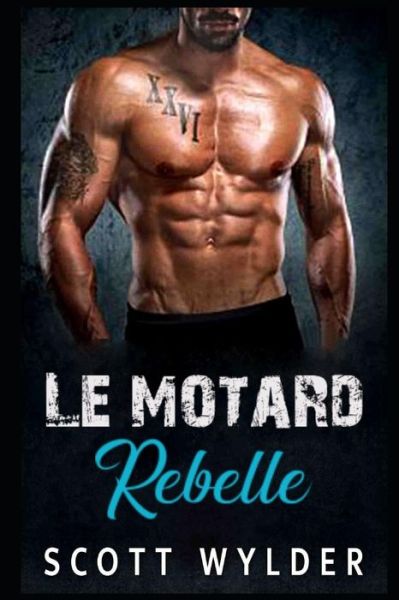 Cover for Scott Wylder · Le motard rebelle (Paperback Book) (2019)