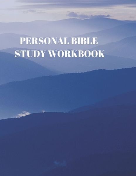 Personal Bible Study Workbook : 116 Pages Formated for Scripture and Study! - Larry Sparks - Kirjat - Independently Published - 9781086425420 - tiistai 30. heinäkuuta 2019