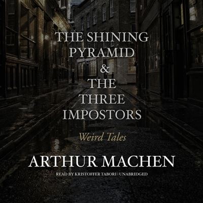 Cover for Arthur Machen · The Shining Pyramid &amp; the Three Impostors Lib/E (CD) (2020)