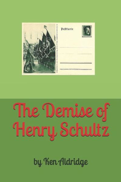 Cover for Ken Aldridge · The Demise of Henry Schultz (Paperback Bog) (2019)