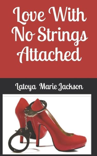 Cover for Latoya Marie Jackson · Love With No Strings Attached (Paperback Book) (2019)