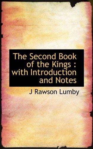 Cover for J Rawson Lumby · The Second Book of the Kings: with Introduction and Notes (Paperback Book) (2009)