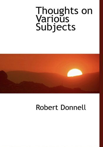 Cover for Robert Donnell · Thoughts on Various Subjects (Hardcover Book) (2009)