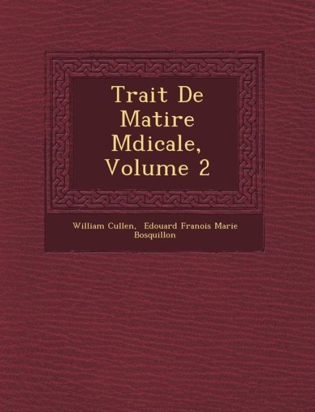 Cover for William Cullen · Trait De Mati Re M Dicale, Volume 2 (Pocketbok) (2012)