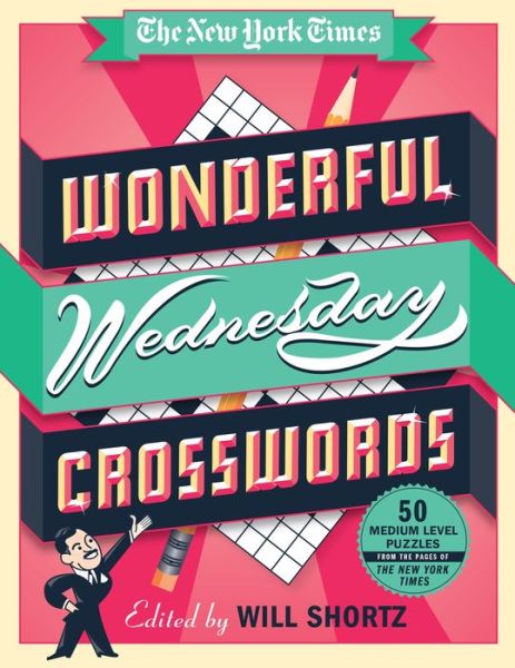 Cover for Will Shortz · The New York Times Wonderful Wednesday Crosswords: 50 Medium-Level Puzzles from the Pages of The New York Times (Spiral Book) (2015)