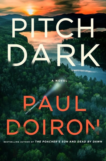 Cover for Paul Doiron · Pitch Dark: A Novel - Mike Bowditch Mysteries (Hardcover Book) (2024)