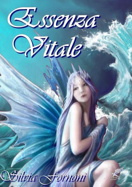 Cover for Silvia Fornoni · Essenza Vitale (Paperback Book) [Italian edition] (2014)