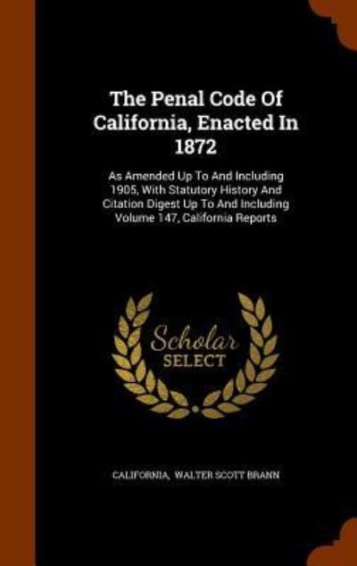 Cover for California · The Penal Code of California, Enacted in 1872 (Hardcover bog) (2015)