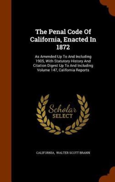 Cover for California · The Penal Code of California, Enacted in 1872 (Innbunden bok) (2015)