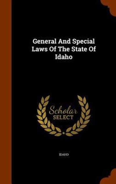 Cover for Idaho · General and Special Laws of the State of Idaho (Hardcover bog) (2015)
