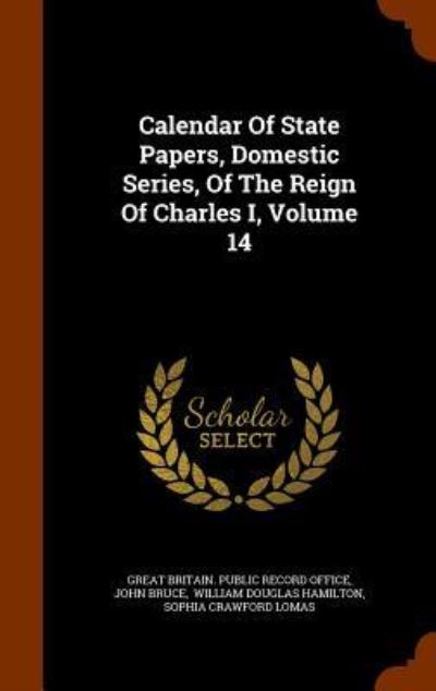 Cover for John Bruce · Calendar of State Papers, Domestic Series, of the Reign of Charles I, Volume 14 (Hardcover Book) (2015)