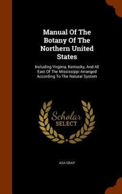 Cover for Asa Gray · Manual of the Botany of the Northern United States (Hardcover Book) (2015)