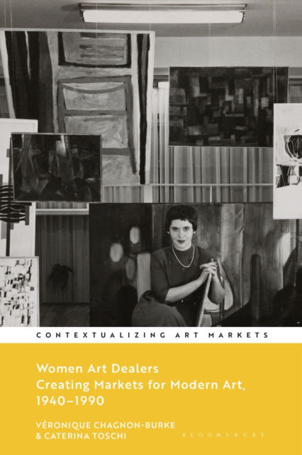 Cover for Women Art Dealers: Creating Markets for Modern Art, 1940–1990 - Contextualizing Art Markets (Pocketbok) (2025)